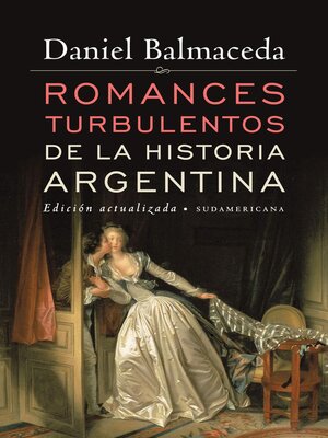 cover image of Romances turbulentos de la historia argentina (Edición Actualizada)
